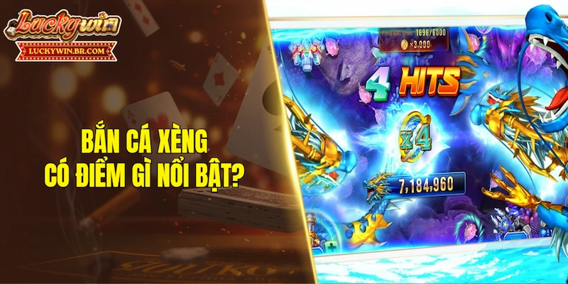 Bắn cá xèng có điểm gì nổi bật?
