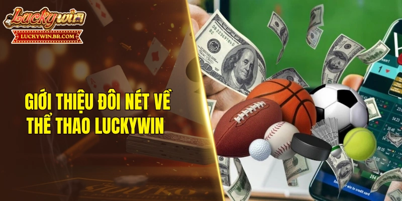 Giới thiệu đôi nét về thể thao LUCKYWIN 