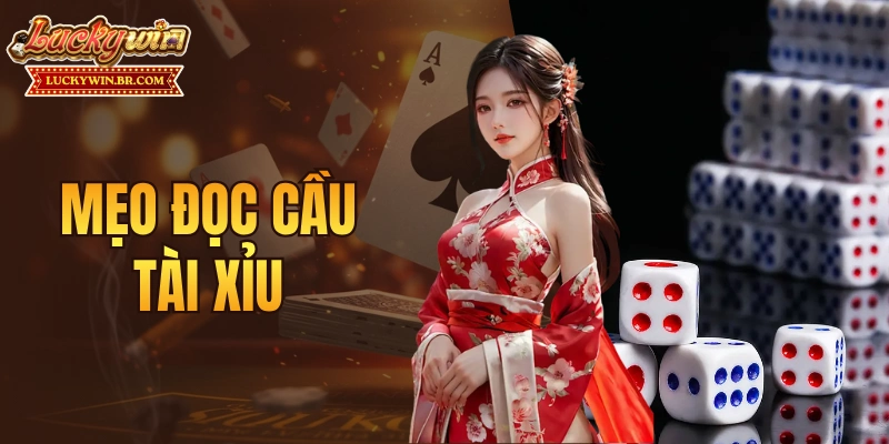 mẹo đọc cầu tài xỉu
