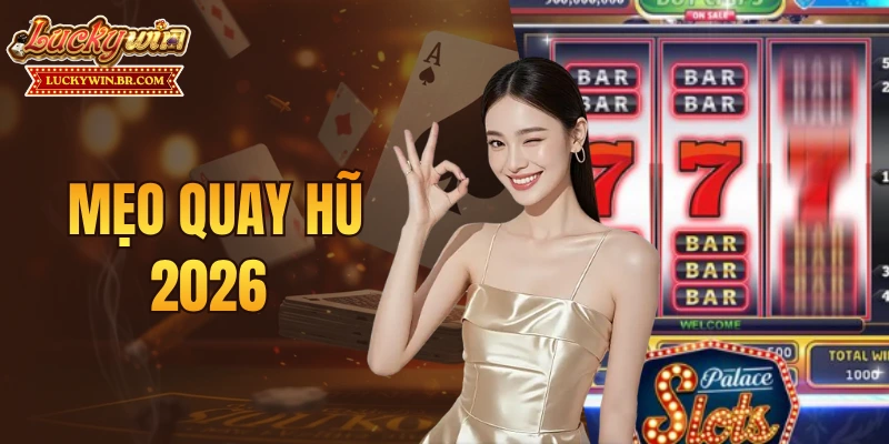 Mẹo quay hũ 2026