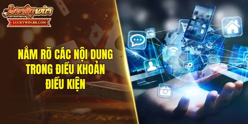 Nắm rõ các nội dung chính có trong điều khoản điều kiện nhà cái